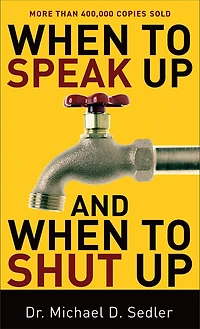 When To Speak Up And Shut