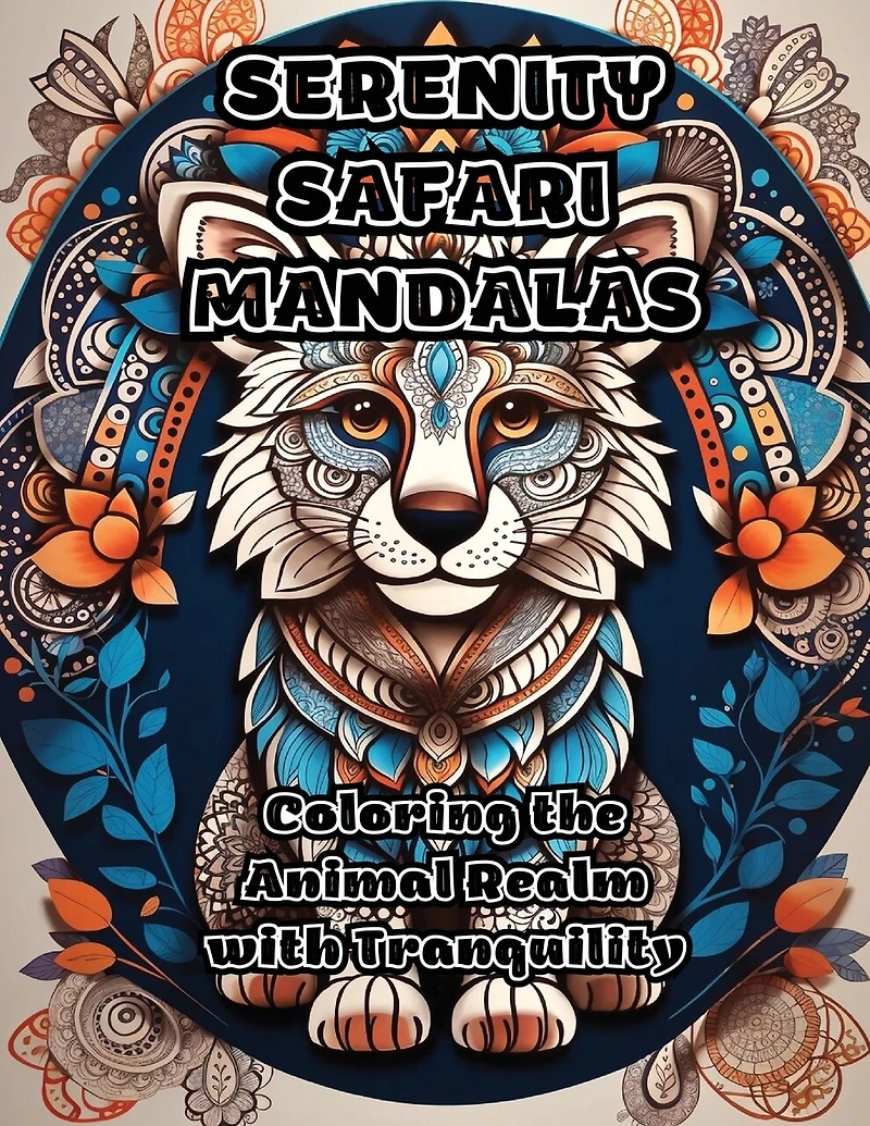 Serenity Safari Mandalas: Coloring the Animal Realm with Tranquility