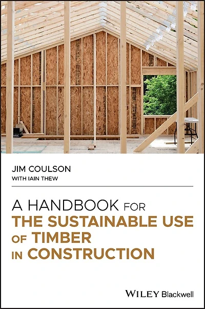 A Handbook for the Sustainable Use of Timber Construction
