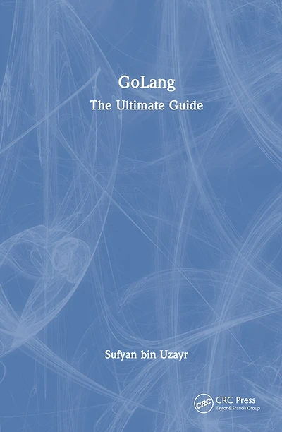 GoLang: The Ultimate Guide