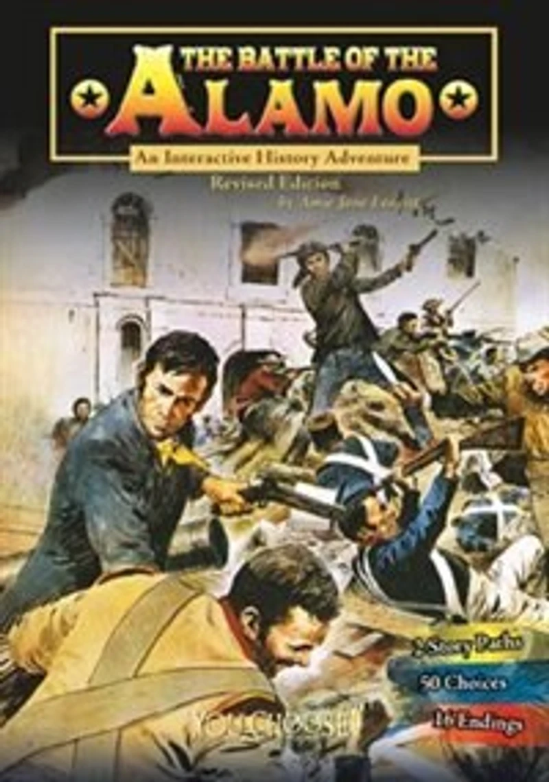 the Battle of Alamo: An Interactive History Adventure