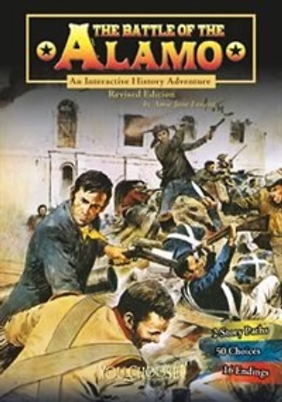 the Battle of Alamo: An Interactive History Adventure