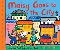 Maisy Goes to the City: A First Experiences Book (Maisy Mouse's Urban Experience Picture for Toddlers, Preschoolers, and Kids Ages 3-7)