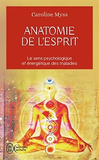 Anatomie de l'esprit: les sept étapes pour retrouver son pouvoir guérison