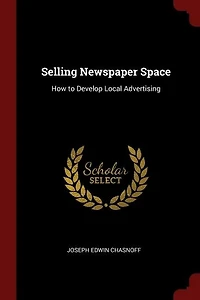 Selling Newspaper Space: How to Develop Local Advertising