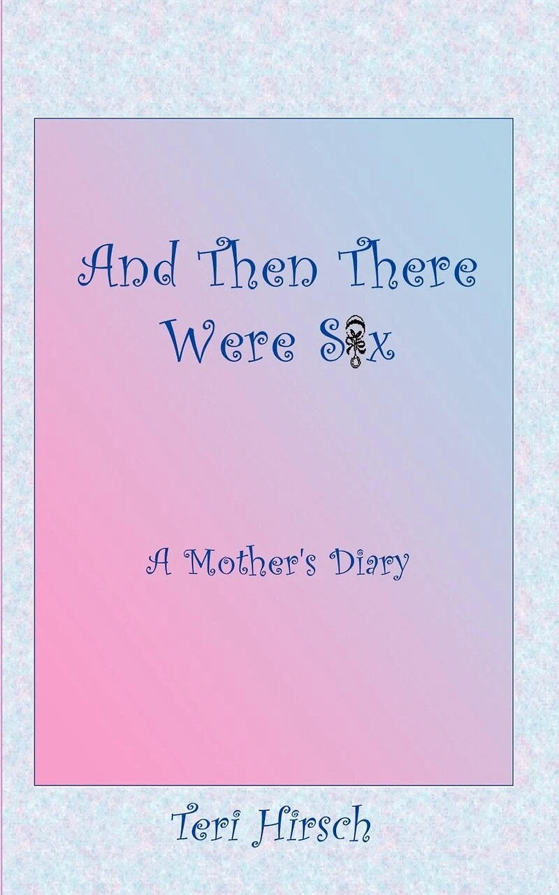 And Then There Were Six: A Mother's Diary