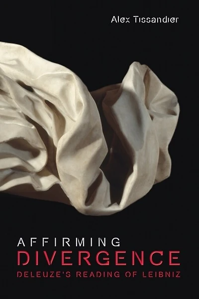 Affirming Divergence: Deleuze's Reading Of Leibniz