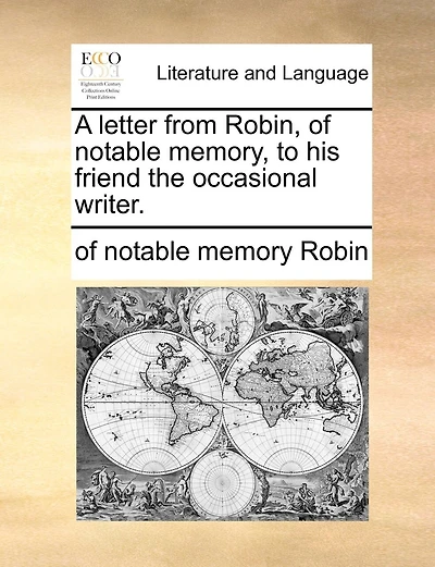 A Letter From Robin, Of Notable Memory, To His Friend The Occasional Writer