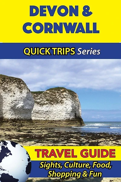 Devon & Cornwall Travel Guide (Quick Trips Series): Sights, Culture, Food, Shopping & Fun