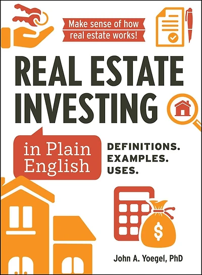Real Estate Investing Plain English: Definitions. Examples. Uses.