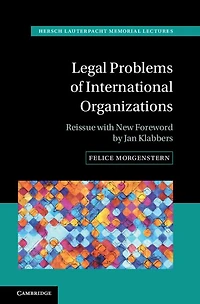 Legal Problems of International Organizations: Reissue with New Foreword by Jan Klabbers