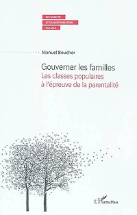Gouverner les familles - classes populaires à l'épreuve