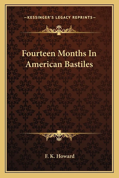 Fourteen Months In American Bastiles