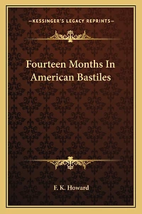 Fourteen Months In American Bastiles