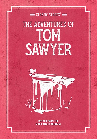 Classic Starts®: The Adventures Of Tom Sawyer
