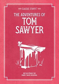 Classic Starts®: The Adventures Of Tom Sawyer