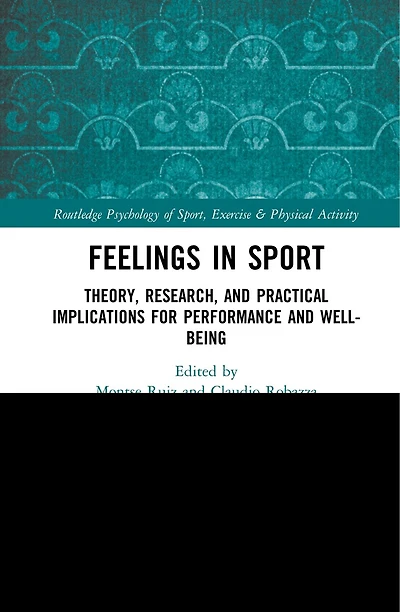Feelings Sport: Theory, Research, And Practical Implications For Performance Well-being