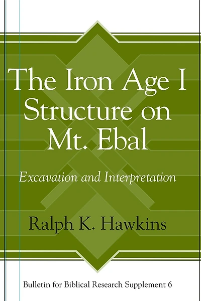 The Iron Age I Structure on Mt. Ebal: Excavation and Interpretation