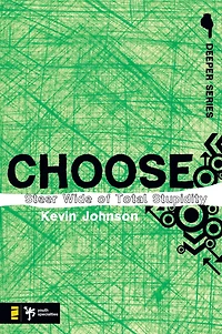 Choose: Steer Wide Of Total Stupidity