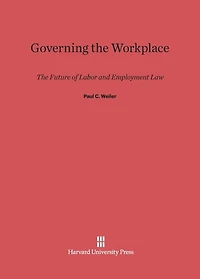 Governing the Workplace: The Future of Labor and Employment Law