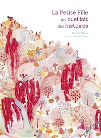 La petite fille qui cueillait des histoires