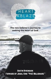 Heart Ablaze: the New Believer's Journey to Seeking of God.