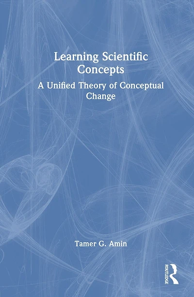 Learning Scientific Concepts: A Unified Theory of Conceptual Change