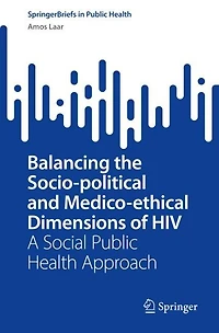 Balancing the Socio-political and Medico-ethical Dimensions of HIV: A Social Public Health Approach