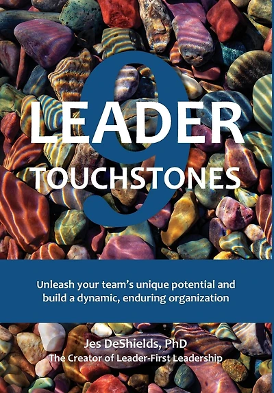 9 Leader Touchstones: Unleash your team's unique potential and build a dynamic