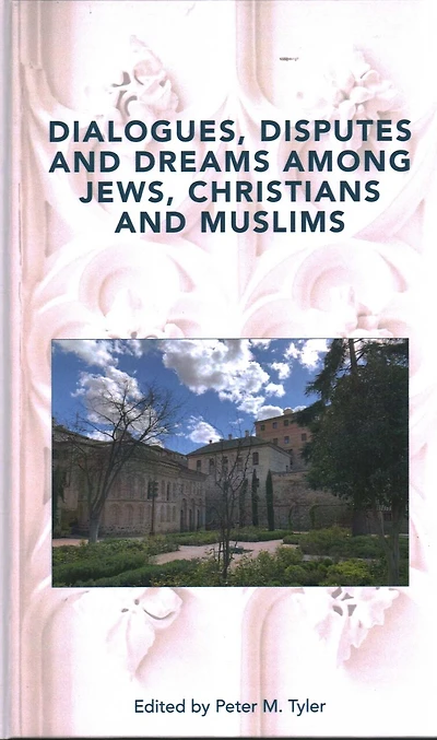 Dialogues, Disputes and Dreams among Jews, Christians Muslims