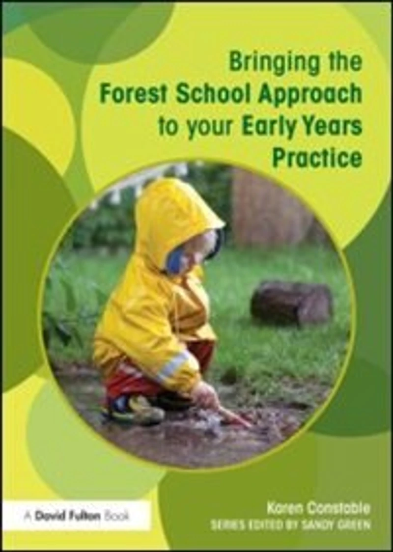 Bringing The Forest School Approach To Your Early Years Practice