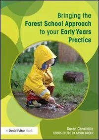 Bringing The Forest School Approach To Your Early Years Practice