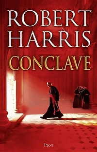 Conclave - thriller best-seller. Adapté au cinéma avec Ralph Fiennes. Les coulisses du Vatican révélées