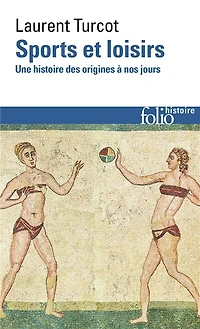 Sports et loisirs: une histoire des origines à nos jours
