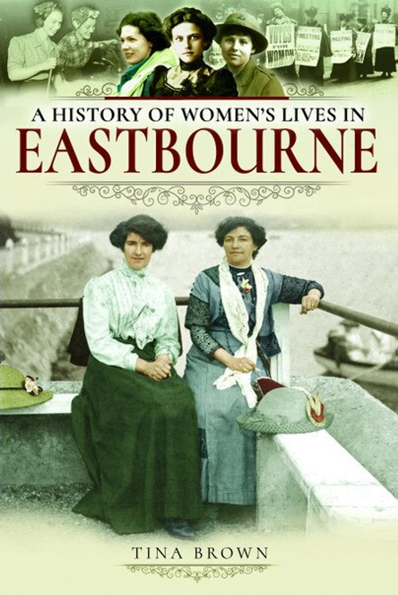 A History of Women's Lives Eastbourne