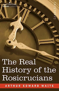 The Real History of the Rosicrucians