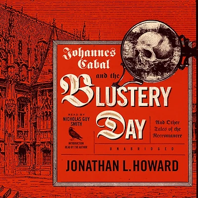 Johannes Cabal And the Blustery Day: Other Tales of Necromancer