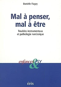 mal à penser, être : troubles instrumentaux et pathologie narcissique: narcissique