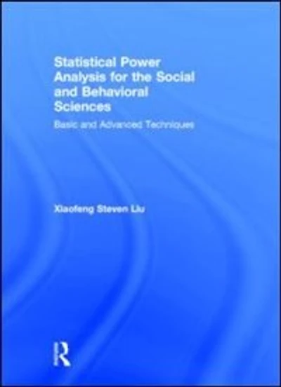 Statistical Power Analysis For The Social And Behavioral Sciences: Basic Advanced Techniques