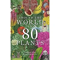 Around the World in 80 Plants