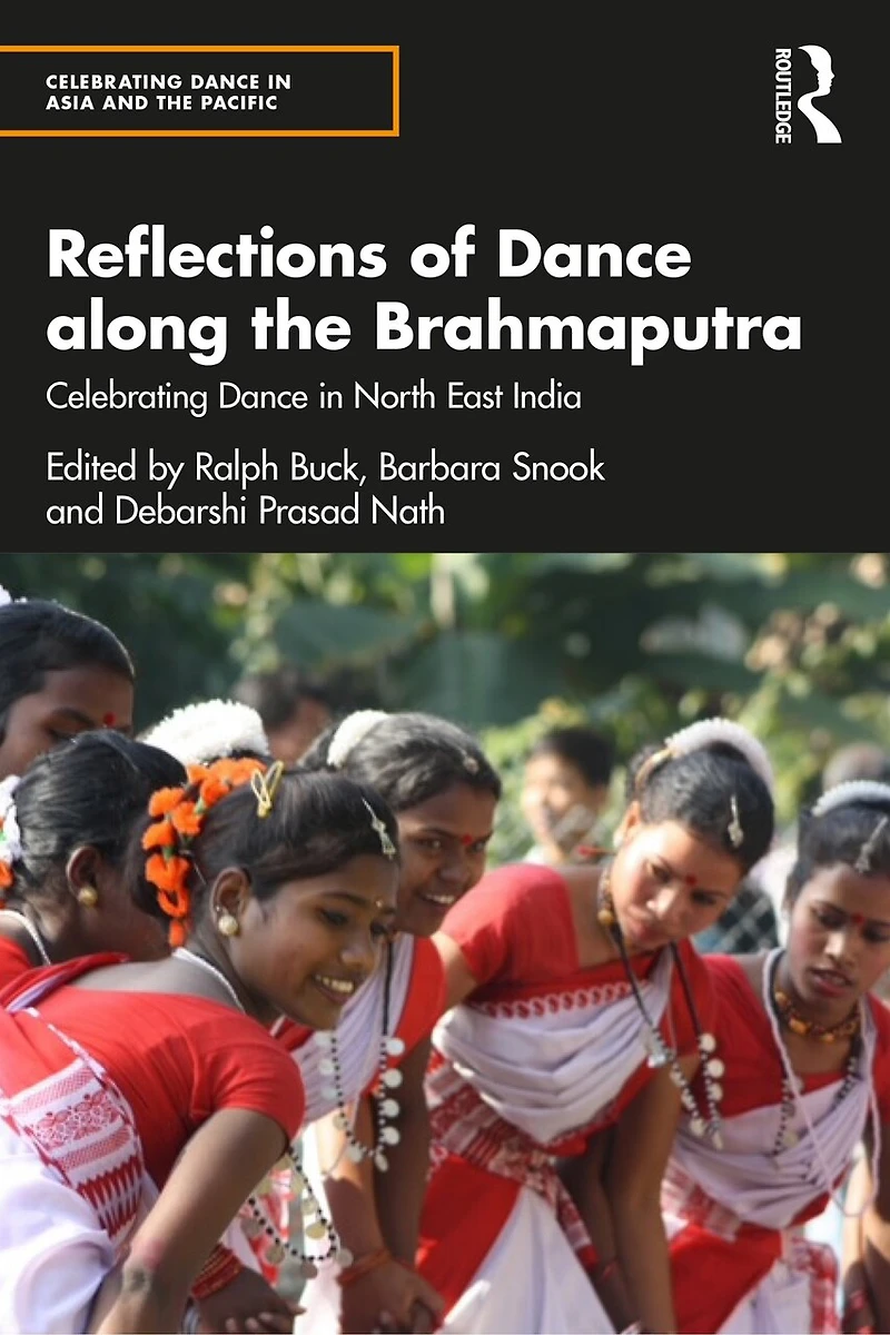 Reflections of Dance along the Brahmaputra: Celebrating North East India