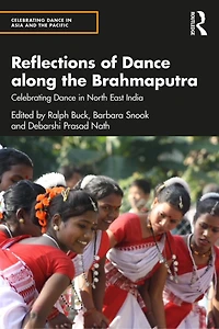 Reflections of Dance along the Brahmaputra: Celebrating North East India