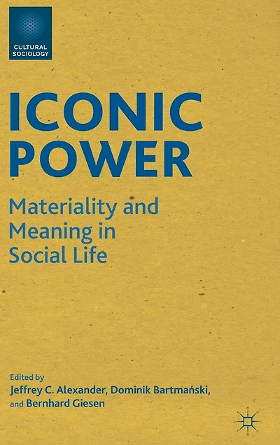Iconic Power: Materiality and Meaning Social Life