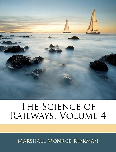 The Science of Railways; Volume 4