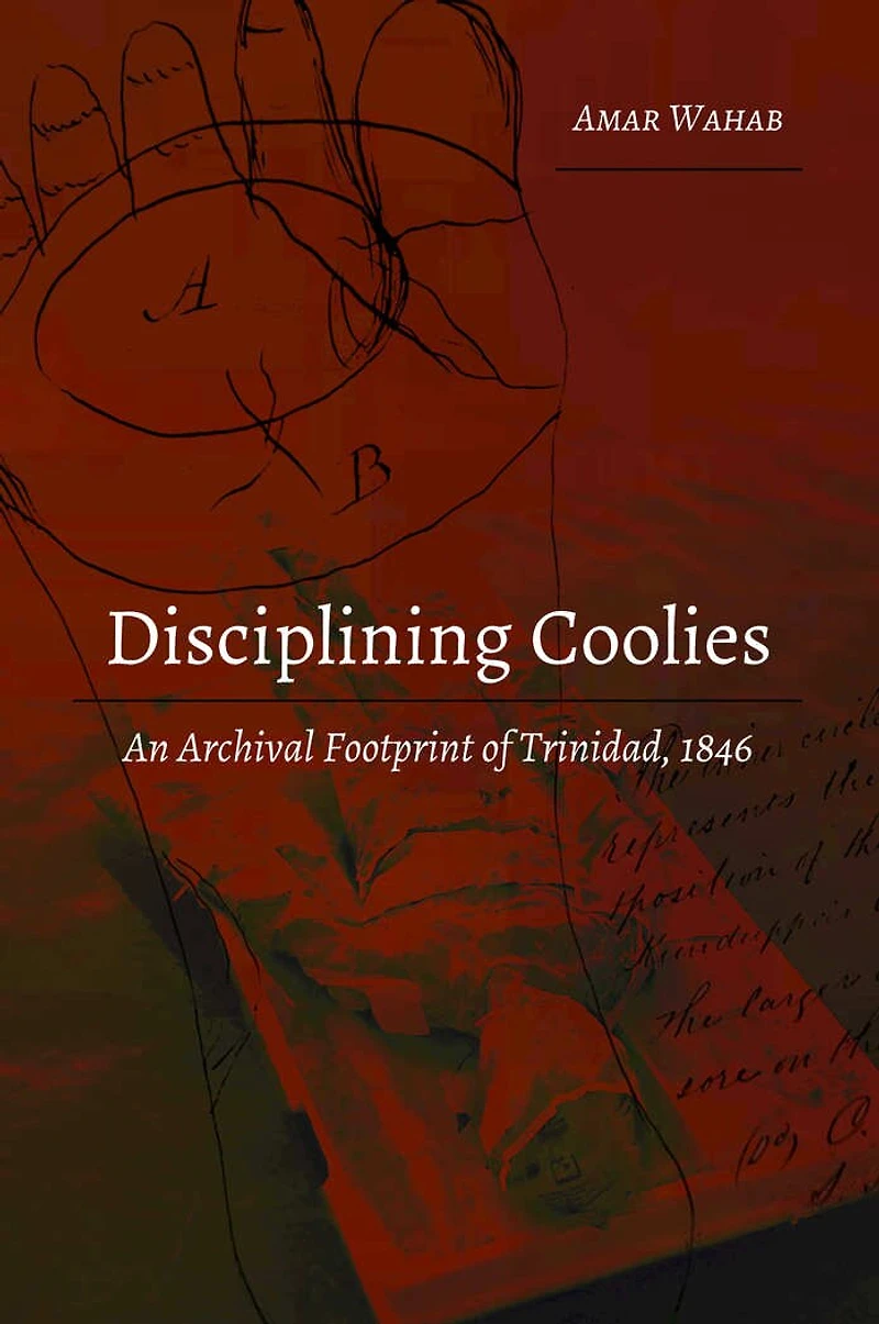 Disciplining Coolies: An Archival Footprint of Trinidad, 1846
