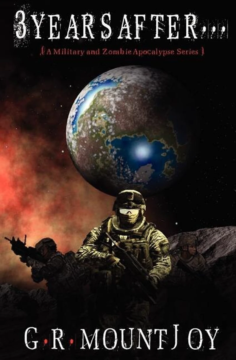 3 Years After... (A Military/Zombie Apocalypse Series)