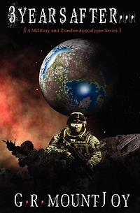 3 Years After... (A Military/Zombie Apocalypse Series)