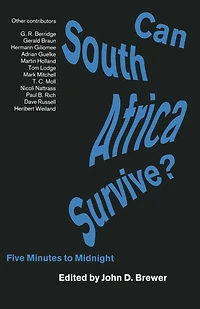 Can South Africa Survive?: Five Minutes To Midnight