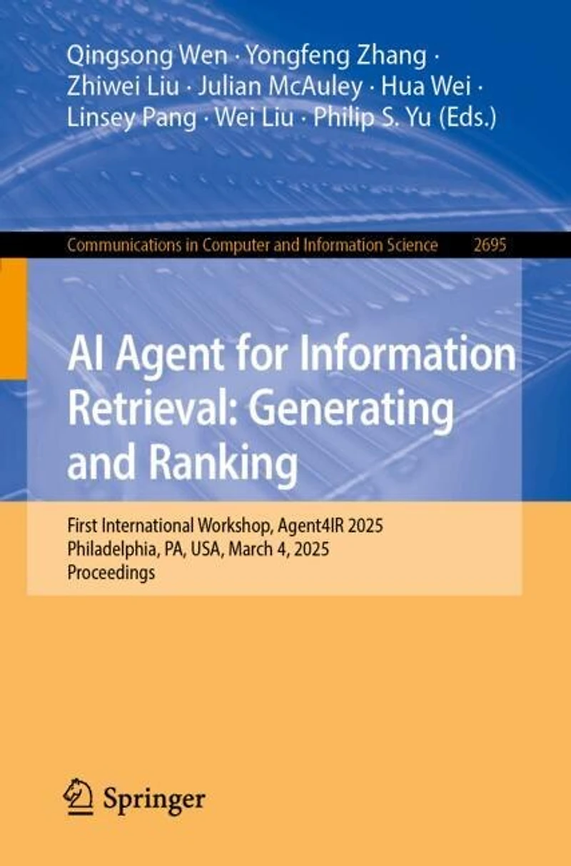 AI Agent for Information Retrieval: Generating and Ranking: Agent4IR International Workshops: 2024@CIKM 2024; Agent4IR@AAAI 2025; Agent4IR@KDD 2025, Revised Selected Papers