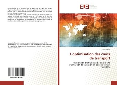 L' optimisation des coûts de transport: l'élaboration d'un tableau de bord d'une organisation de transport en boucles fixes et variables.